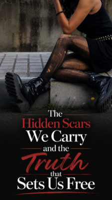 The Hidden Scars We Carry and the Truth that Sets Us Free The Hidden Scars We Carry and the Truth that Sets Us Free - Every Mile Faith Reflection
