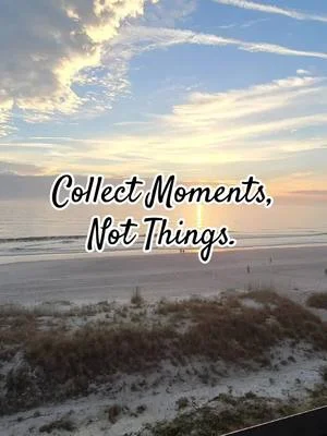It's the memories we make, not the things we buy. Every moment matters.